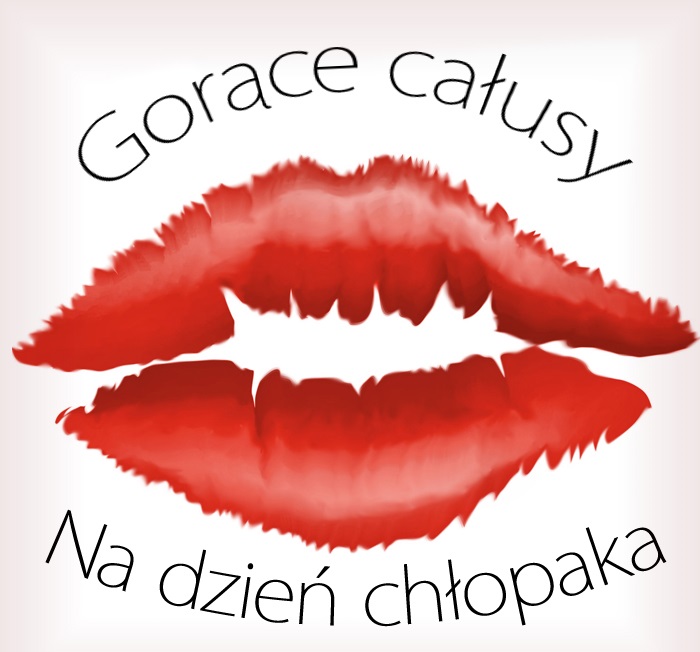 Gorący całus na dzień chłopaka